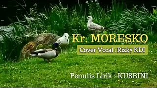KR. MORESKO - Subardja HS | Cover   Vocal : Rizky KDI
