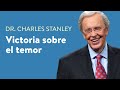 Victoria sobre el temor – Dr. Charles Stanley