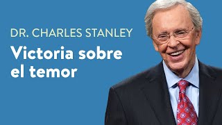 Victoria sobre el temor - Dr. Charles Stanley