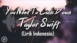 Taylor Swift - You Need To Calm Down (Lirik dan Arti | Terjemahan)  - Durasi: 2.53. 