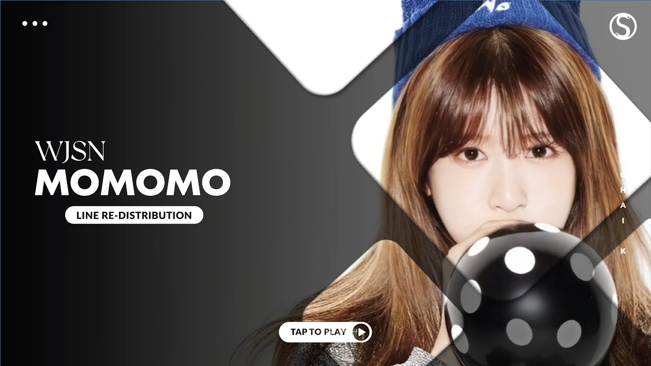 How should WJSN (우주소녀) sing MOMOMO ( Line Re-Distribution )