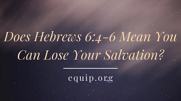 Does Hebrews 6:4-6 Mean You Can Lose Your Salvation?