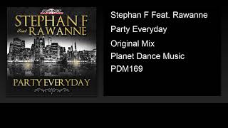 Stephan F feat. Rawanne - Party Everyday (Original Mix)