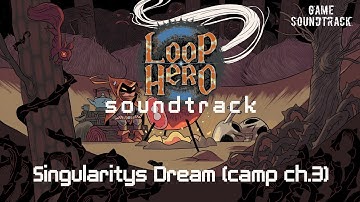 Loop Hero (2021) - Singularitys Dream (camp ch.3). Game Soundtrack