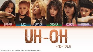 (G)-IDLE - Uh-Oh (color coded lyrics) [HAN\/ROM\/ENG