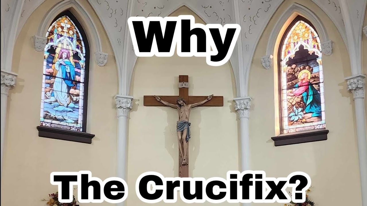 Why Catholics Display and Wear a Crucifix YouTube
