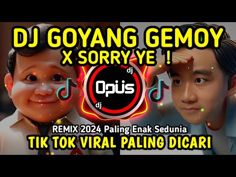 DJ GOYANG GEMOY X SORRY YE ♫ LAGU TIK TOK TERBARU REMIX ORIGINAL 2024