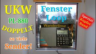 Doppelt so viele Sender mit Weltempfänger ► Fenster-Loop mit Kupferband (kein Schneckenband!)