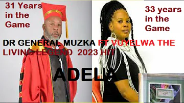 Dr General Muzka ft Vuyelwa Adela 2023 hit