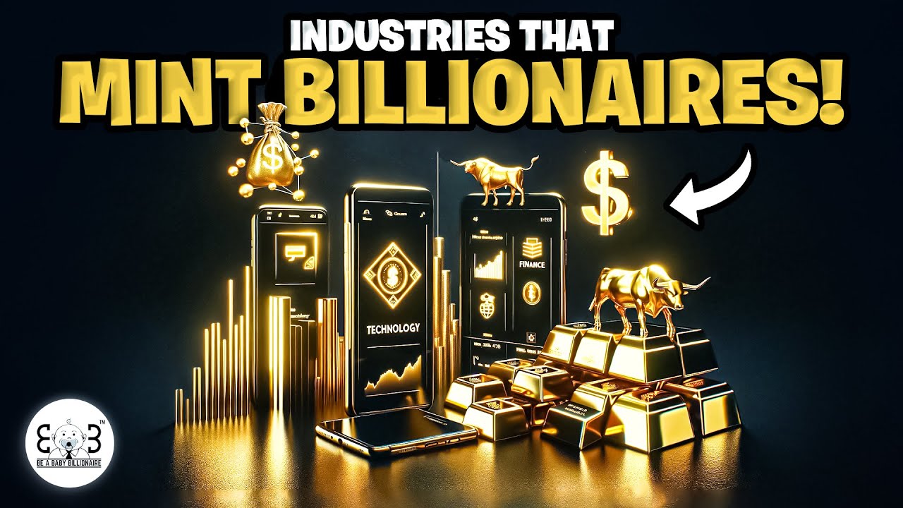 INDUSTRIES that MINT BILLIONAIRES.
