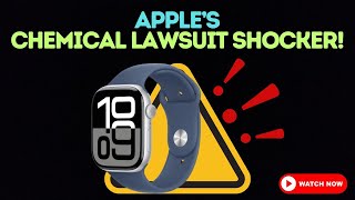 Apple Faces Lawsuit Over Toxic Chemicals in Watch Bands!