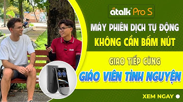 Dùng Máy Phiên Dịch ATalk Pro S Giao Tiếp Với Giáo Viên Tình Nguyện Người Mỹ Tại Công Viên