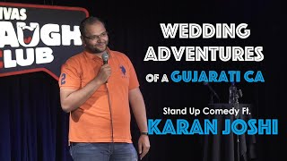 WEDDING ADVENTURES of a GUJARATI CA | Stand Up Comedy Ft KARAN JOSHI WEDDING ADVENTURES of a GUJARATI CA | Stand Up Comedy Ft KARAN JOSHI