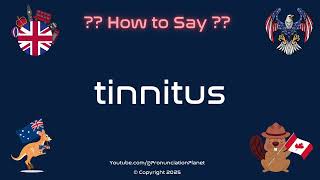 🔊🧠 How to Pronounce tinnitus? (CORRECTLY) | Pronunciation Planet
