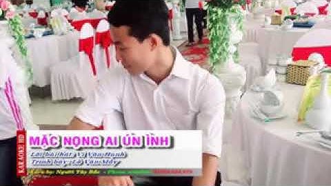 Karaoke Mặc nọng ai ún ình - lò văn mây