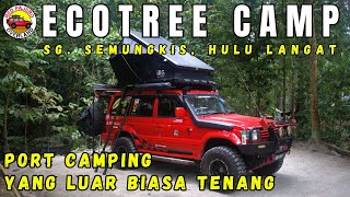 Ecotree Camp | Campsite Yang Luar Biasa Tenang | Sg Semungkis | Hulu Langat | S4Ep02