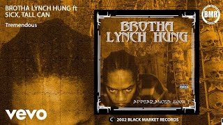 Watch Brotha Lynch Hung Tremendous video