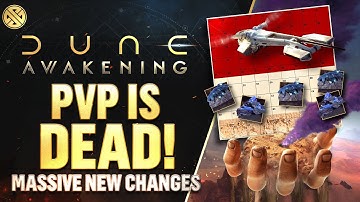 PVP Is DEAD In Dune Awakening! Massive Gameplay Changes