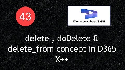 How delete & delete_from Work in D365 F&O | Must-Know X++ Concepts | Lecture 43|#d365fo #msdyn365