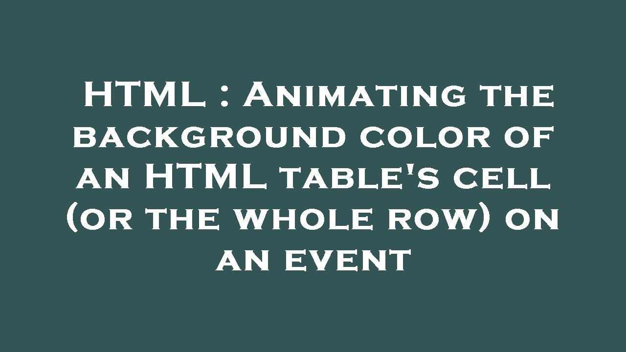 HTML : Animating the background color of an HTML table's cell (or the ...