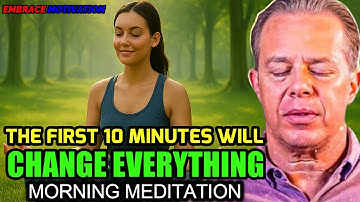 Dr. Joe Dispenza - The First 10 Minutes of Your Morning Can Change Everything | Guided Meditation.