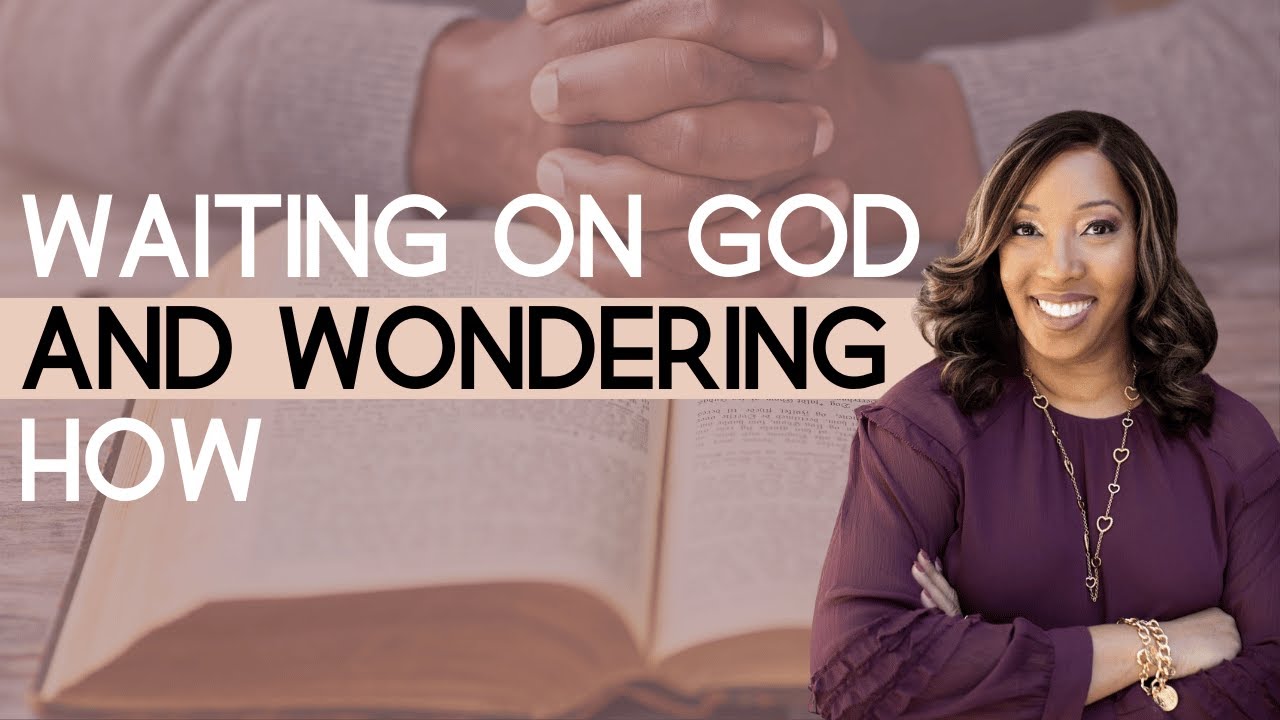 Waiting on God but Worried About the 
