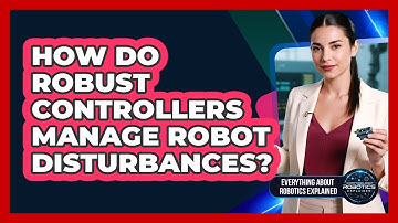 How Do Robust Controllers Manage Robot Disturbances?