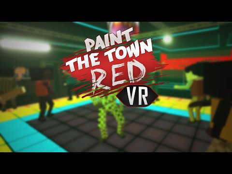 Paint the Town Red VR - Announcement Trailer