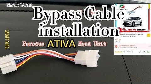 Perodua Ativa Bypass cable installation