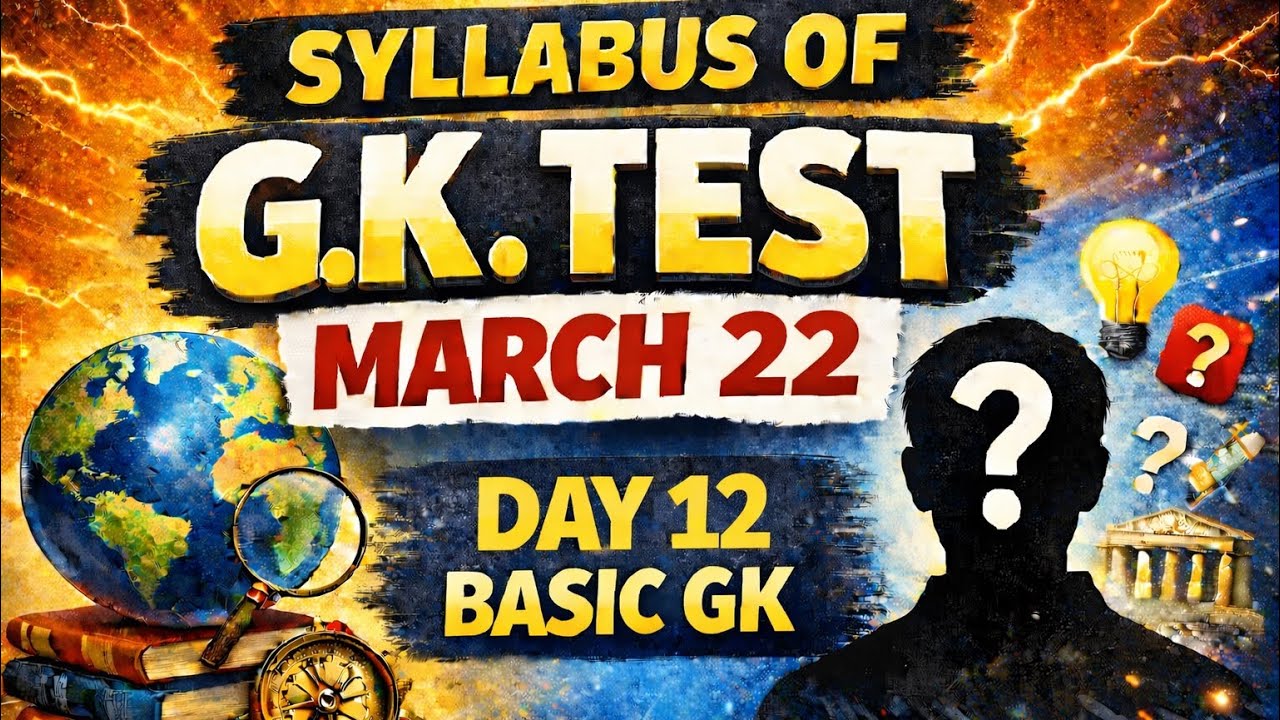 GK Test Day 12 | Syllabus Based | Basic GK for All Competitive Exams 2026 | March 22