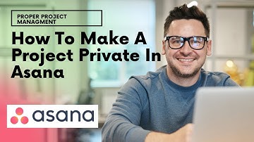 How To Make A Project Private In Asana - The Easy Way
