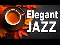 Elegant Jazz - Jazz and Bossa Nova October Positive Piano for relaxation, study, work, concentration