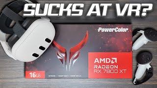 Does the 7800XT Suck at VR? - Radeon RX 7800XT VR Performance Review
