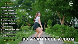 DJ Acan Full Album | DJ Slow Full Bass | Aura Musik