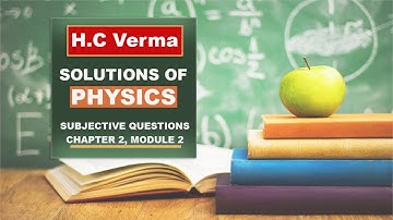 HC Verma Physics Solutions: Subjective Questions on Vectors in Physics with Answers (Chap 2, Part 2)