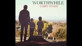 WORTHWHILE - 10. Unlovable (with lyrics) [Carry On Kid]