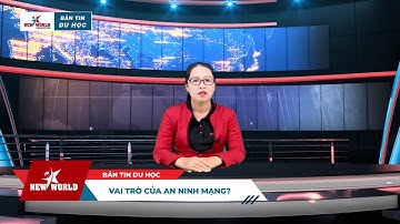 BẢN TIN DU HỌC: Du học ngành An Ninh Mạng (Cyber Security) - Nắm bắt xu thế công nghệ