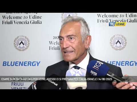 ESAME SUPERATO ANCORA PER UDINE: ADESSO CI SI PREPARA PER ITALIA-ISRAELE | 14/08/2025