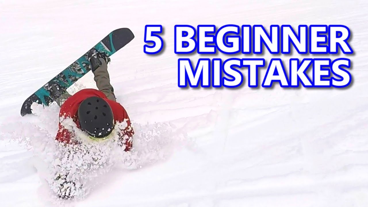 5 Common Beginner Snowboard Mistakes \U0026 Fixes