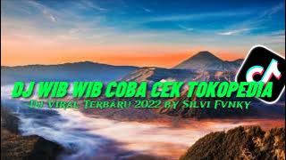 DJ WIB WIB COBA CEK TOKOPEDIA FAISALHKY TREND DORA TIKTOK VIRAL TERBARU 2022