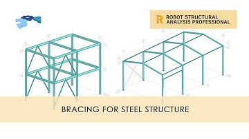 Robot Structural Analysis : Bracing for Steel Structure