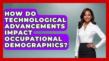 How Do Technological Advancements Impact Occupational Demographics? - Demographic Data Answers