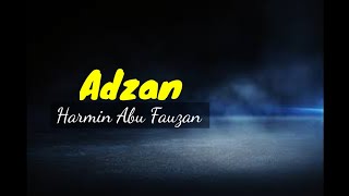Adzan - Ismail Harmin Abu Fauzan