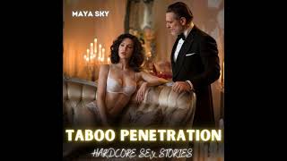 Taboo Penetration: Hardcore Sex Stories: Dive into Forbidden Lust and Unyielding Pleasure—an