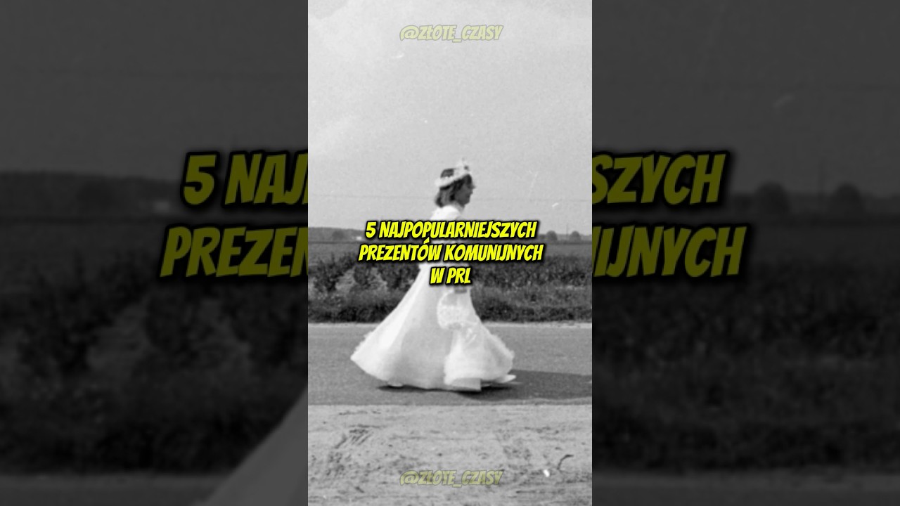 TOP 5 Najpopularniejszych Prezentów Komunijnych w PRL