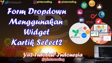 20. Form DropdownList Menggunakan Widget Select2 dari Krajee Yii Extensions -Yii2 Tutorial Indonesia