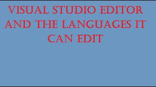 Visual Studio Editor and the Languages it can edit