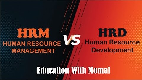Difference between HRM(Human Resource Management) and HRD(Human Resource Development)