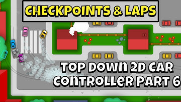 Checkpoints, & laps - How to create a 2D Arcade Style Top Down Car Controller Unity tutorial Part 6