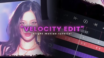 velocity edit tutorial - Alight Motion